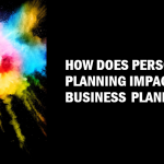 Why is Personal Planning Important in Business Planning?